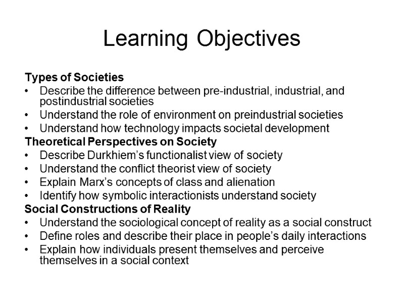 Learning Objectives Types of Societies Describe the difference between pre-industrial, industrial, and postindustrial societies